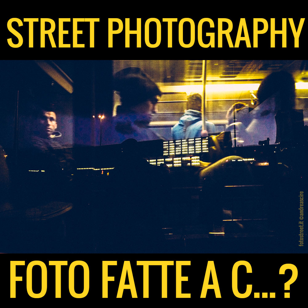 Foto fatte a c…? – Pensieri condivisi sulla street photography