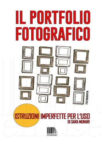 Il portfolio fotografico istruzioni imperfette per luso 374x500 - Il portfolio fotografico  Istruzioni Imperfette per l'uso Recensione - fotostreet.it