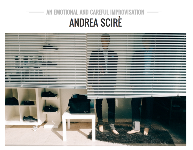AN EMOTIONAL AND CAREFUL IMPROVISATION - Andrea Scirè Interview Schermata 2015 10 29 alle 21.54.56 643x500 - AN EMOTIONAL AND CAREFUL IMPROVISATION - Andrea Scirè Interview - fotostreet.it