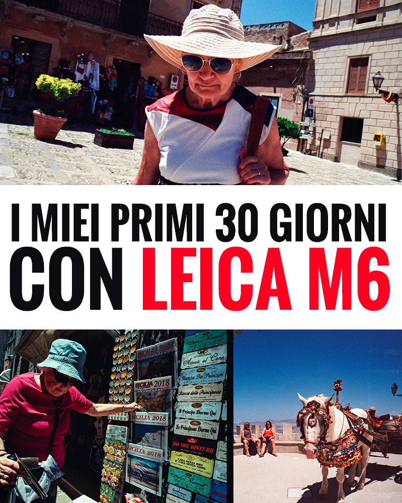 I miei primi 30 giorni con Leica M6