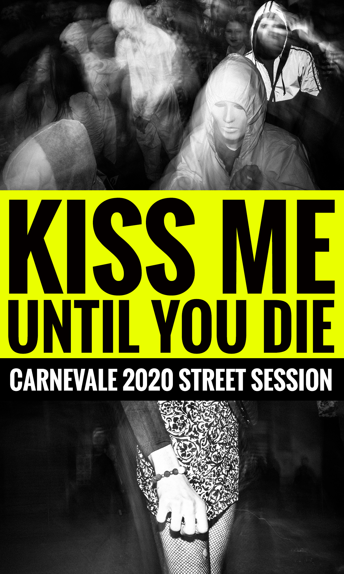 Kiss Me until you die Carnevale 2020 Street Session